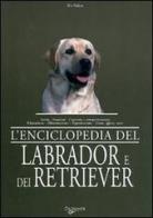 L' enciclopedia del labrador e dei retriever di Rio Raikes edito da De Vecchi