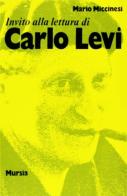 Invito alla lettura di Carlo Levi di Mario Miccinesi edito da Ugo Mursia Editore