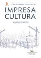 Impresa cultura. Progettare e ripartire. 17° rapporto annuale Federculture 2021 edito da Gangemi Editore
