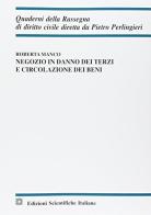 Negozio in danno dei terzi e circolazione dei beni di Roberta Manco edito da Edizioni Scientifiche Italiane
