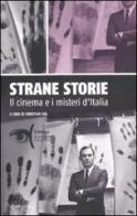 Strane storie. Il cinema e i misteri d'Italia edito da Rubbettino