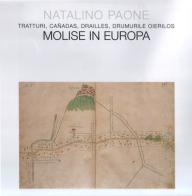 Molise in Europa. Trattori, canadas, drailles di Natalino Paone edito da Cosmo Iannone Editore
