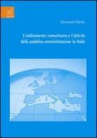 L' ordinamento comunitario e l'attività della pubblica amministrazione in Italia di Giovanni Chiola edito da Aracne