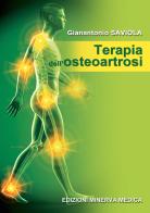Terapia dell'osteoartrosi di Gianantonio Saviola edito da Minerva Medica