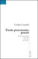 Titolo provvisorio: poesie di Cecilia Corrado edito da Gruppo Albatros Il Filo