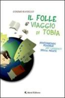 Il folle viaggio di Tobia di Cosimo Raviello edito da Aletti