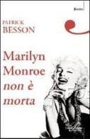 Marilyn Monroe non è morta di Patrick Besson edito da Perrone