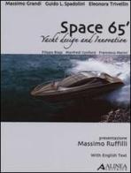 Space 65. Yacht design and innovation di Massimo Grandi, Guido Spadolini, Eleonora Trivellin edito da Alinea