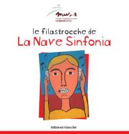 Le filastrocche de «La Nave Sinfonia». Ediz. illustrata edito da Giacché Edizioni