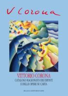 Vittorio Corona. Catalogo ragionato dei dipinti e delle opere su carta 1919-1966 edito da De Luca Editori d'Arte