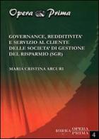 Governance, redditività e servizio al cliente delle società di gestione del risparmio (SGR) di M. Cristina Arcuri edito da RIREA