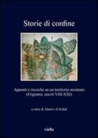 Storie di confine. Appunti e ricerche su un territorio montano (Frignano, secoli VIII-XXI) edito da Viella