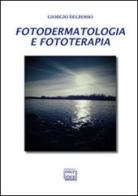 Fotodermatologia e fototerapia di Giorgio Delrosso edito da Interlinea