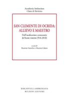 San Clemente di Ocrida: allievo e maestro. Nell'undicesimo centenario del beato transito (916-2016) edito da Bulzoni