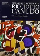 Bibliografia critica di Ricciotto Canudo di Giovanni Dotoli edito da Schena Editore