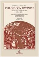 Chronicon Livoniae. La crociata del Nord (1185-1227) di Enrico di Lettonia edito da Books & Company