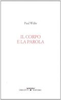 Il corpo e la parola di Paul Wühr edito da Crocetti
