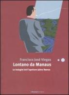 Lontano da Manaus. Le indagini dell'ispettore Jaime Ramos di Francisco J. Viegas edito da La Nuova Frontiera