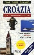 La Croazia per turismo o per affari edito da L'Airone Editrice Roma