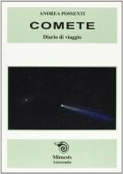 Comete. Gli astri «chiomati» del sistema solare. Con CD-ROM di Andrea Possenti edito da Mimesis