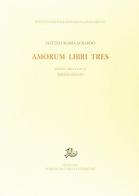 Amorum libri tres di Matteo Maria Boiardo edito da Storia e Letteratura