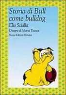 Storia di Bull come bulldog di Elio Scialla edito da Nuove Edizioni Romane