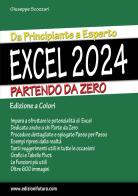 Excel 2024. Da principiante a esperto partendo da zero. Ediz. illustrata di Giuseppe Scozzari edito da Edizionifutura.Com