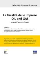 La fiscalità delle imprese Oil and Gas edito da Maggioli Editore
