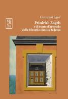 Friedrich Engels e il punto d'approdo della filosofia classica tedesca. Ediz. integrale di Giovanni A. Sgrò edito da Orthotes