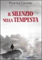 Il silenzio nella tempesta di Pasquale Calemme edito da Olisterno Editore
