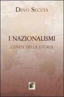 I nazionalismi. Genesi della storia di Dino Seccia edito da Leonida