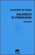Equinozio di primavera di Giuseppe De Renzi edito da Mnamon