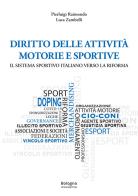 Diritto delle attività motorie e sportive il sistema sportivo italiano verso la riforma di Pierluigi Raimondo, Luca Zambelli edito da Bologna University Press