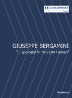 Giuseppe Bergamini. «...sporcarsi le mani con i poveri» di Marcello Zane edito da Liberedizioni