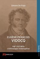 Eugène-François Vidocq. Agli inizi della criminologia investigativa di Simone De Fraja edito da Armando Editore