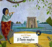Il flauto magico. Con CD-Audio di Wolfgang Amadeus Mozart edito da Hachette (Milano)