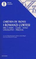 I romanzi cortesi di Chrétien de Troyes edito da Mondadori