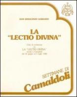 La «lectio divina». Ciclo di conferenze su la «lectio divina» (Camaldoli, 30 giugno-5 luglio 1987). Audiolibro. Cinque cassette di Innocenzo Gargano edito da EDB