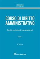 Corso di diritto amministrativo. Profili sostanziali e processuali di Francesco Caringella edito da Giuffrè
