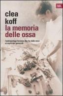 La memoria delle ossa di Clea Koff edito da Sperling & Kupfer