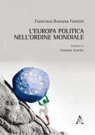 L' Europa politica nell'ordine mondiale di Francesca Romana Fantetti edito da Aracne