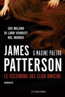 Le testimoni del club omicidi di James Patterson, Maxine Paetro edito da Longanesi
