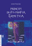Principi di filosofia ermetica di Dion Fortune edito da Anguana Edizioni