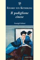 Il padiglione cinese di Eduard von Keyserling edito da Passigli