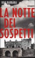 La notte dei sospetti di Ugo Barbara edito da Piemme