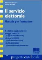 Il servizio elettorale. Manuale per l'operatore di Vincenzo Mercurio, Sereno Scolaro edito da Maggioli Editore