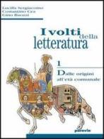 I volti della letteratura. Per le Scuole superiori vol.3 di Lucilla Sergiacomo, Costantino Cea, Gino Ruozzi edito da Paravia