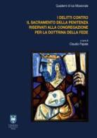 I delitti contro il sacramento della penitenza riservati alla Congregazione per la Dottrina della Fede edito da Urbaniana University Press