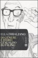 Di cenere e d'oro: Gesualdo Bufalino di Ella Imbalzano edito da Bompiani