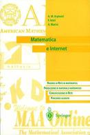 Matematica e Internet di Anna Maria Arpinati, Fabrizio Iozzi, Alberto Marini edito da Springer Verlag